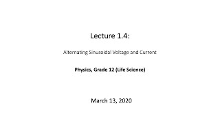 Lecture 14 Alternating Sinusoidal Voltage and Current [upl. by Akcebar]