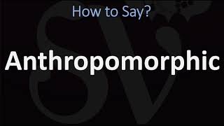 How to Pronounce Anthropomorphic CORRECTLY [upl. by Adnilasor571]