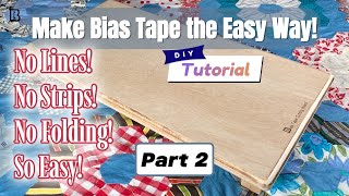 quotMake Bias Tape the easy way” No Lines No Strips and No folding of fabric Part 2 quotLets cut itquot [upl. by Vastha380]