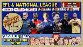 Absolutely Lower League EFL amp National League FA Cup Special [upl. by Claudie]