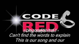 Code red This is our Song with lyrics [upl. by Hcire410]