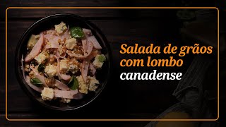 SALADA DE GRÃOS COM LOMBO CANADENSE [upl. by Grace849]