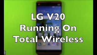 LG V20 On Total Wireless Verizon 4G LTE [upl. by Lionel]