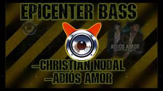 ADIOS AMOR CHRISTIAN NODAL EPICENTER BASS [upl. by Lamphere]