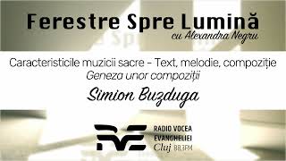 Ferestre Spre Lumină Ep20  Caracteristicile muzicii sacre  Simion Buzduga [upl. by Inahpit70]