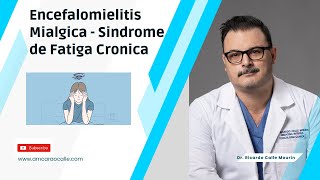 Encefalomielitis Mialgica  Sindrome de Fatiga Cronica [upl. by Lindner]