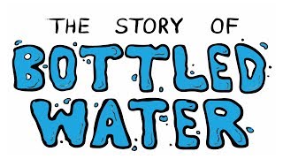 The Story of Bottled Water [upl. by Tavey]