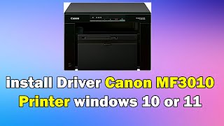 How to install Driver Canon MF3010 Printer windows 10 or 11 [upl. by Mw]