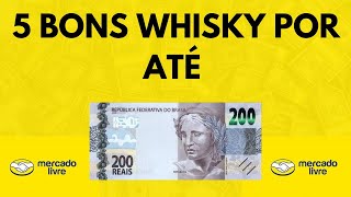 5 whisky até 200 REAIS [upl. by Nomra714]