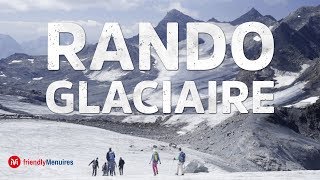 Les Menuires Rando glaciaire avec le bureau des guides [upl. by Jobyna536]