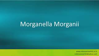 Pronunciation of the words quotMorganella Morganiiquot [upl. by Ammann167]