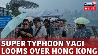 Typhoon Yagi Live Updates  Typhoon Yagi Hong Kong Live News  Victoria Harbor  News18 Live  N18G [upl. by Gabor]