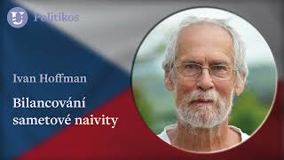 Ivan Hoffman Bilancování sametové naivity [upl. by Ellehcram]