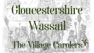 Gloucestershire Wassail  Performed by The Village Carolers [upl. by Xerxes]