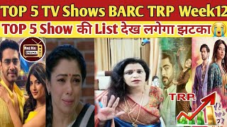 TOP 5 SHOW BARC TRP WEEK 12 YRKKH  KDB [upl. by Jarek]