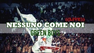 Ultras Green Boys  Nessuno Come Noi LIVE [upl. by Bernardi]