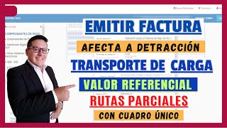 Emitir Factura afecta a detracción por el servicio de transporte de carga con Rutas Parciales [upl. by Kere]