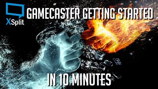 Learn XSplit Gamecaster Basics in 10 Minutes  Tutorial for Beginners [upl. by Ahsinroc726]