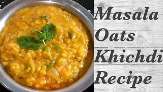 Healthy Oats Masoor Dal Khichdi  Simple amp Delicious Oats khichdi recipe  Masala oats [upl. by Thedrick]