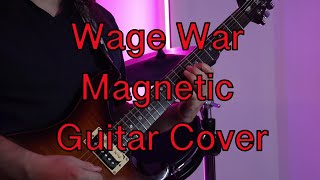 “Magnetic”WAGE WAR Guitar Cover [upl. by Kore]