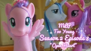 MLP Too Young  S2  EP 8  quotOpen Heartquot [upl. by Heather]