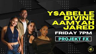 Aamyah Divine Ysabelle Jared  Fri 7PM  Projekt FX 2024 Stage View [upl. by Giacamo]