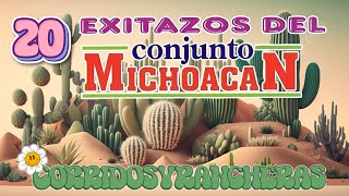 20 Exitazos Del Conjunto Michoacan  Corridos Y Rancheras Viejitas [upl. by Franny]