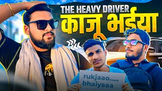 KAJU BHAIYA  THE HEAVY DRIVER [upl. by Truda]