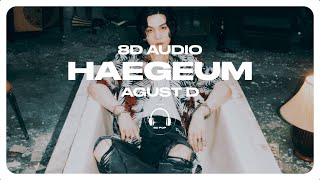 Agust D  Haegeum 해금 8D AUDIO 🎧USE HEADPHONES🎧 [upl. by Latterll41]