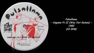 Pulsallama  Ungawa PtII Way Out Guiana  1982 33 RPM [upl. by Caz]