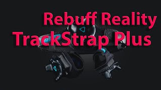 Rebuff Reality TrackStrap Plus крепления с батареей для HTC Vive Tracker [upl. by Hebner]