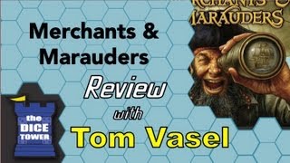 Merchants and Marauders Review  with Tom Vasel [upl. by Wyn593]