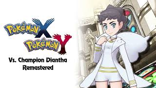 Remaster  Vs Champion Diantha  Pokémon X and Y [upl. by Amabel924]