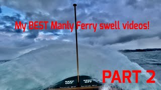 My best Manly ferry swell videos compilation  PART 2 [upl. by Benkley911]