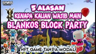 5 Alasan Harus Main NFT Game GRATIS BLANKOS BLOCK PARTY [upl. by Ethelinda180]