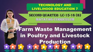 TLE 7 Quarter 2 LC 15 16 B FARM WASTE MANAGEMENT IN POULTRY AND LIVESTOCK PRODUCTION [upl. by Saxela]