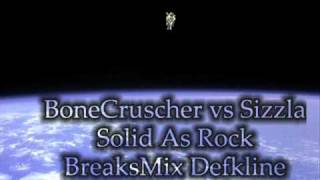 BoneCrusher vs Sizzle  Solid As Rock BreaksMix Defklinewmv [upl. by Astera]