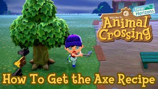 How to Get the Axe DIY Recipe in Animal Crossing New Horizons [upl. by Oly]