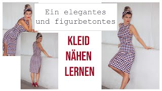 Kleid nähen lernen  elegant und figurbetont  Schritt für Schritt Nähanleitung [upl. by Pacorro]