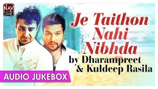 Je Taithon Nahi Nibhdi  Best Of Dharampreet amp Kuldeep Rasila  Punjabi Audio Songs  Priya Audio [upl. by Akener]