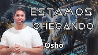 OSHO  Estamos Chegando [upl. by Star]