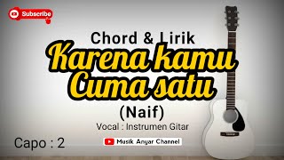 Karaoke Karena Kamu Cuma Satu Naif Chord amp Lirik [upl. by Bevis946]