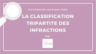 CLASSIFICATION TRIPARTITE DES INFRACTIONS en droit pénal 🔤 [upl. by Fowle534]