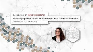 ICLR 2022 Workshop  From Cells to Societies A Conversation with Mayalen Etcheverry [upl. by Jedediah]