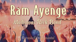 Ram Ayenge  Madhavas Rock Band  मेरी झोंपड़ी के भाग खुल जाएंगे राम आएँगे  Karaoke Instrumental [upl. by Gorlin338]