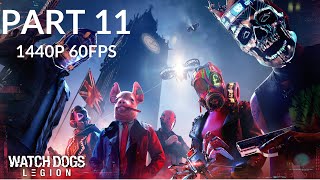 WATCH DOGS LEGION 100 Walkthrough Gameplay Part 11  No Commentary PC  1440p 60FPS [upl. by Ira]