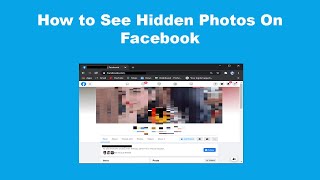 How to See Hidden Photos On Facebook [upl. by Deenya116]