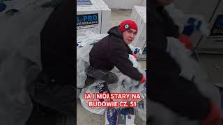 JA I MÓJ STARY NA BUDOWIE CZ 51 śmieszne praca humor bricklayer kierownik funnyvideo funny [upl. by Akcemat407]