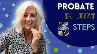 The Probate Process in 5 Steps for California Probate Properties [upl. by Shirlee775]