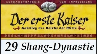 Lets Play quotDer erste Kaiserquot  29  Shang  Zhengzhou  08 German  Deutsch [upl. by Eeb]